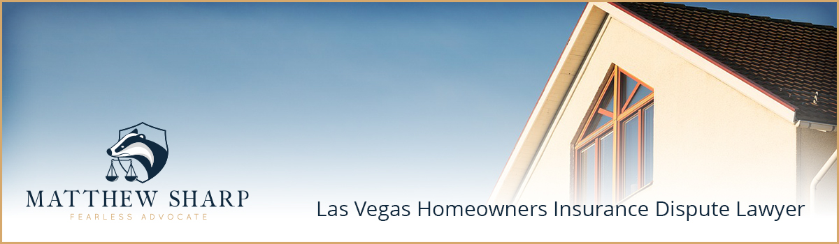 Las Vegas Homeowners Insurance Dispute Lawyer