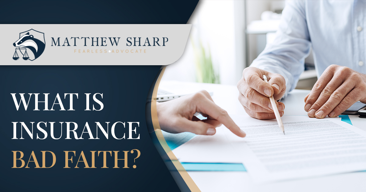 What Is Insurance Bad Faith?